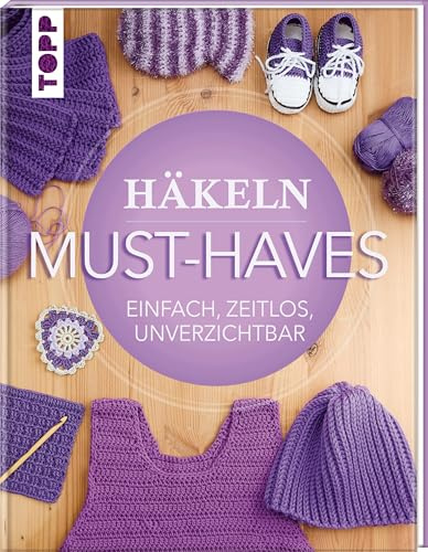 Häkeln Must-Haves: Einfach, zeitlos, unverzichtbar