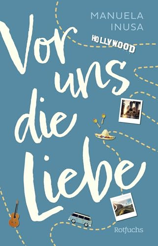 Vor uns die Liebe: Liebesroman ab 14 Jahre (Alice & Codys unvergesslicher Roadtrip, Band 2)