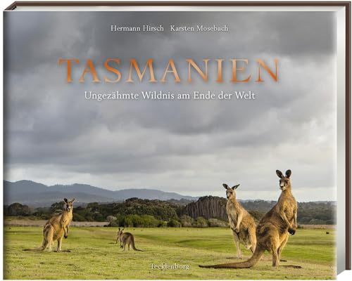 Tasmanien: Ungezähmte Wildnis am Ende der Welt