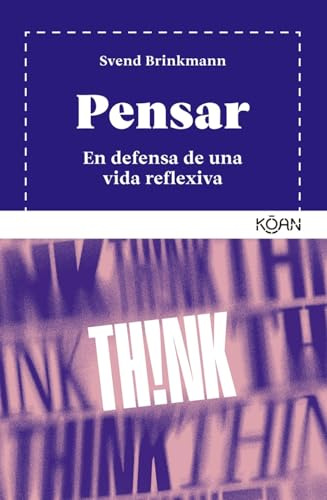 Pensar: En defensa de una vida reflexiva (KOAN)