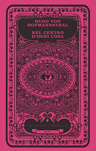 Nel centro di ogni cosa. Testo tedesco a fronte