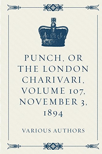 Punch, or the London Charivari, Volume 107, November 3, 1894