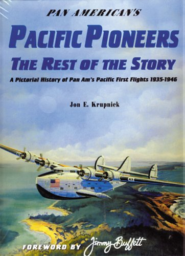 Pan American's Pacific Pioneers: A Pictorial History of Pan Am's Pacific First Flights 1935-1946