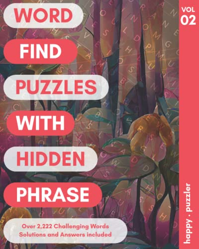 Word Find Puzzles with Hidden Phrase Vol 2: Over 2222 Challenging Words Solutions and Answers Included | A Relaxing and Stress-Relieving Activity for Elderly Seniors