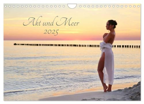 Akt und Meer (Wandkalender 2025 DIN A4 quer), CALVENDO Monatskalender: 13 wundervolle Aktaufnahmen am Meer (CALVENDO Erotik)