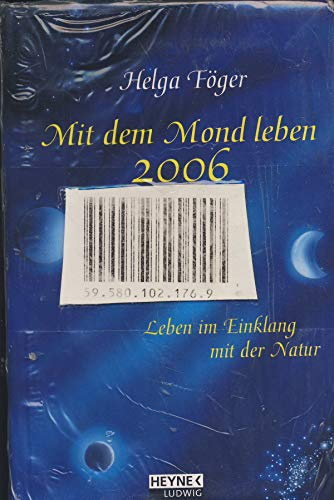Mit dem Mond leben 2006. Leben im Einklang mit der Natur. Taschenkalender