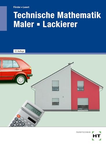 eBook inside: Buch und eBook Technische Mathematik Maler -- Lackierer: als Jahreslizenz für das eBook: Buch 2018 / als Jahreslizenz für das eBook
