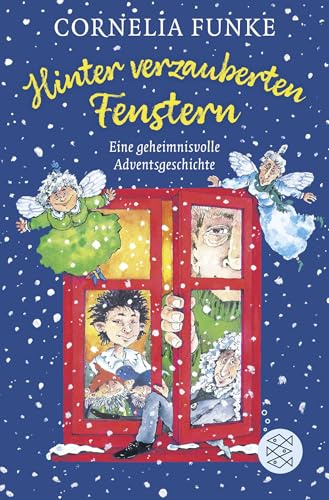 Hinter verzauberten Fenstern: Eine geheimnisvolle Adventsgeschichte | Adventsbuch für Kinder ab 7 Jahren │ Der Weihnachtsklassiker von Cornelia Funke