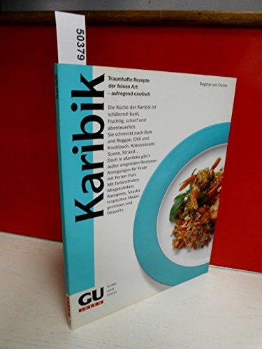 Karibik. Südsee- Rezepte der feinen Art, aufregend exotisch