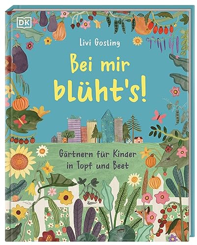 Bei mir blüht's!: Gärtnern für Kinder in Topf und Beet. Gartenbuch mit kindgerechtem Gartenwissen und kreativen Pflanzideen. Für Kinder ab 5 Jahren