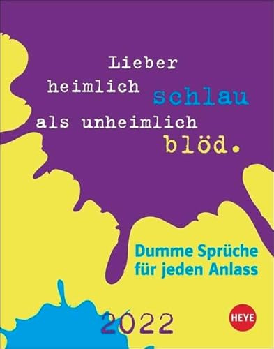 Dumme Sprüche für jeden Anlass Tagesabreißkalender 2022: Dumme Sprüche für jeden Anlass
