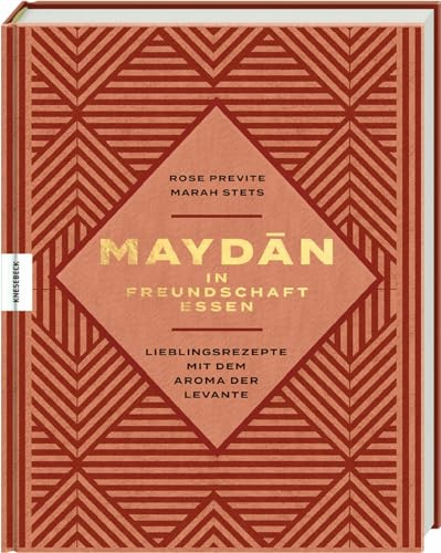 Maydan – in Freundschaft essen: Lieblingsrezepte mit dem Aroma der Levante