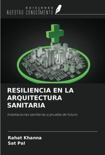 RESILIENCIA EN LA ARQUITECTURA SANITARIA: Instalaciones sanitarias a prueba de futuro