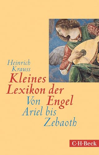 Kleines Lexikon der Engel: Von Ariel bis Zebaoth (Beck Paperback)