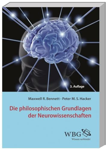 Die philosophischen Grundlagen der Neurowissenschaften: Mit e. Vorw. v. Annemarie Gethmann-Siefert. Mit Unterstützung des Wilhelm-Weischedel-Fonds