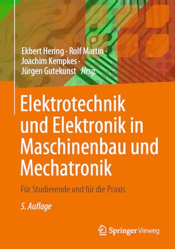 Elektrotechnik und Elektronik in Maschinenbau und Mechatronik: Für Studierende und für die Praxis