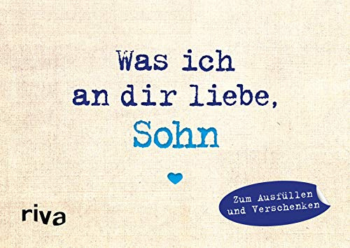 Was ich an dir liebe, Sohn – Miniversion: Zum Ausfüllen und Verschenken | Originelle Liebeserklärung. Geschenkidee zu Weihnachten, Ostern, Geburtstag, Abschluss (WIADL)
