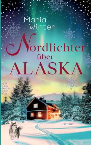 Nordlichter über Alaska: Huskyküsse zu Weihnachten
