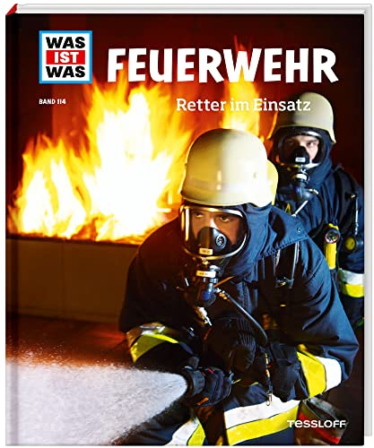 WAS IST WAS Band 114 Feuerwehr. Retter im Einsatz (WAS IST WAS Sachbuch, Band 114)
