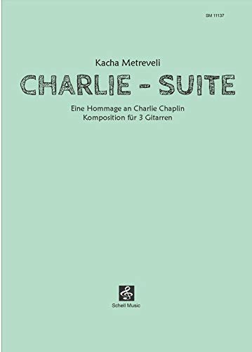 Charlie Suite: Eine Hommage an Charlie Chaplin (für 3 Gitarren) (Gitarre Noten Unterricht: Gitarre junior)