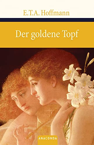 Der goldene Topf: Ein Märchen aus der neuen Zeit (Große Klassiker zum kleinen Preis, Band 63)