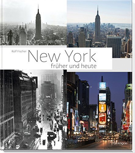 New York früher und heute: Die Weltstadt im Wandel der Zeit