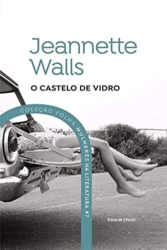 o castelo de vidro de jeannette walls pela folha de spau Ed.