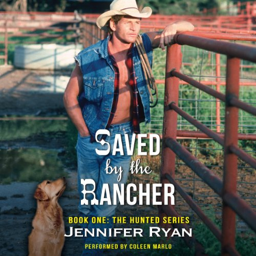 Saved by the Rancher: Book One: The Hunted Series