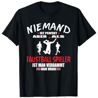 Faustball - Fausballspieler ist perfekt - Fistball T-Shirt