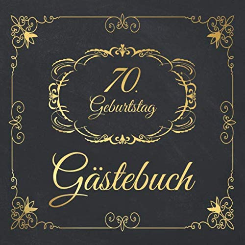 70. Geburtstag Gästebuch: 70 Jahre Edel nostalgisch Album Buch - Geschenkidee Zum Eintragen und zum Ausfüllen von Glückwünschen für das ... Motiv: Schwarz Gold Vintage Ornamente