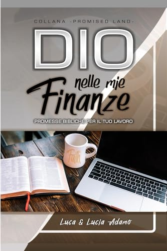 Dio nelle mie finanze: Promesse bibliche per il tuo lavoro