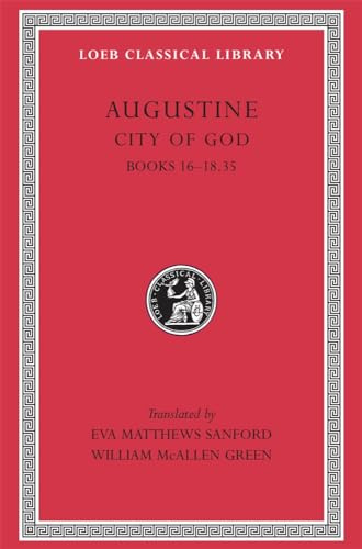 The City of God: Books 16-18.35 (Loeb Classical Library, Band 415)