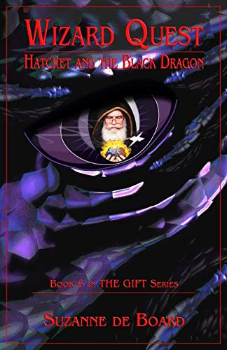 Wizard Quest: Hatchet and the Black Dragon: 6 (The Gift)