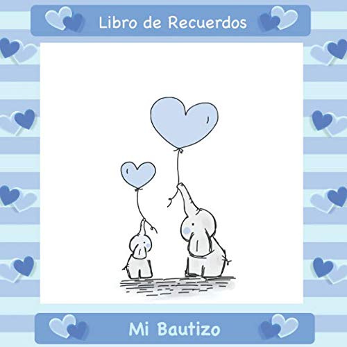 Mi Bautizo: Libro de Firmas, Recuerdos y Consejos a los Padres I Diseño de Elefantes Azules I Para 50 personas I Para Deseos escritos y las Fotos más ... de regalo para el bautizo de niños y niñas