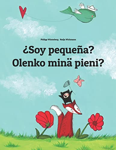 ¿Soy pequeña? Olenko minä pieni?: Libro infantil ilustrado español-finés (Edición bilingüe) (Libros Bilingües (Español-Finés) de Philipp Winterberg)