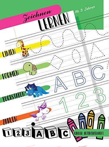 Zeichnen lernen Linien Formen Buchstaben Zahlen: Kinder Aktivitätenheft Ab 3 Jahren zum Zeichnen von Linien, Formen, Buchstaben und Zahlen. Vorschul- und Schulkinder