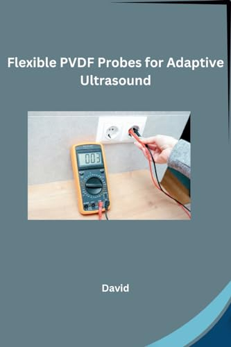 Flexible PVDF Probes for Adaptive Ultrasound: DE
