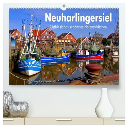 Neuharlingersiel - Ostfrieslands schönstes Hafenstädtchen (hochwertiger Premium Wandkalender 2026 DIN A2 quer), Kunstdruck in Hochglanz: Eine ... Neuharlingersiel (CALVENDO Orte)