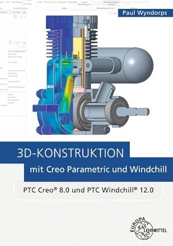 3D-Konstruktion mit Creo Parametric und Windchill: PTC Creo 8