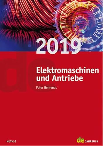 Jahrbuch für Elektromaschinenbau + Elektronik / Elektromaschinen und Antriebe 2019 (de-Jahrbuch)