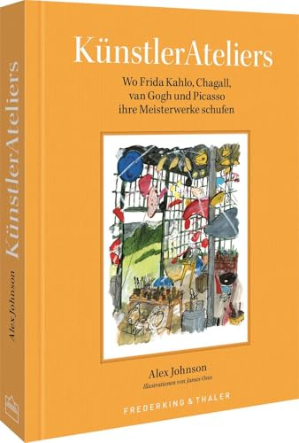 KünstlerAteliers: Wo Frida Kahlo, Chagall, van Gogh und Picasso ihre Meisterwerke schufen