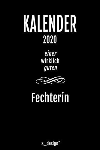 Kalender 2020 für Fechter / Fechterin: Wochenplaner / Tagebuch / Journal für das ganze Jahr: Platz für Notizen, Planung / Planungen / Planer, Erinnerungen und Sprüche