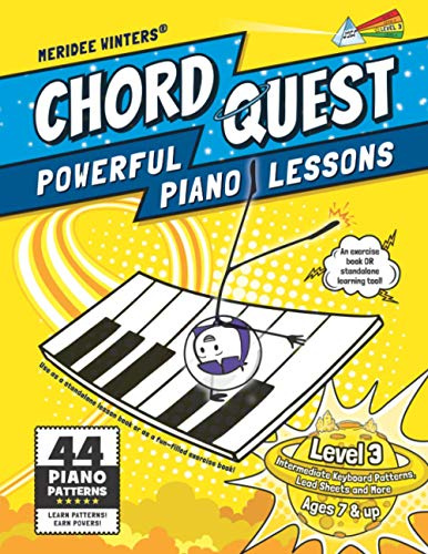 Chord Quest Powerful Piano Lessons Level 3: Intermediate Keyboard Patterns, Lead Sheets and More (Meridee Winters Chord Quest)