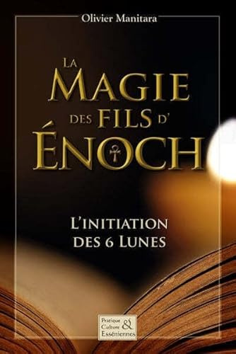 Magie des fils d'Enoch (La) : L'initiation des 6 Lunes