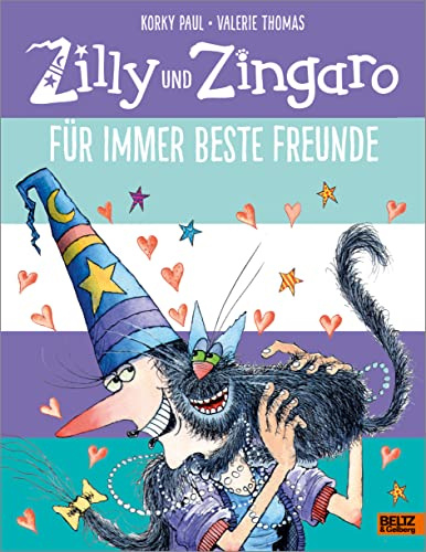 Zilly und Zingaro. Für immer beste Freunde: Ein zauberhaftes Zilly und Zingaro-Bilderbuch