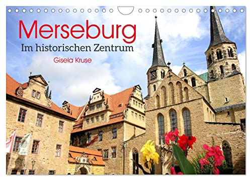 Merseburg - Im historischen Zentrum (Wandkalender 2026 DIN A4 quer), CALVENDO Monatskalender: Merseburg, eine der ältesten Städte im mitteldeutschen Raum (CALVENDO Orte)