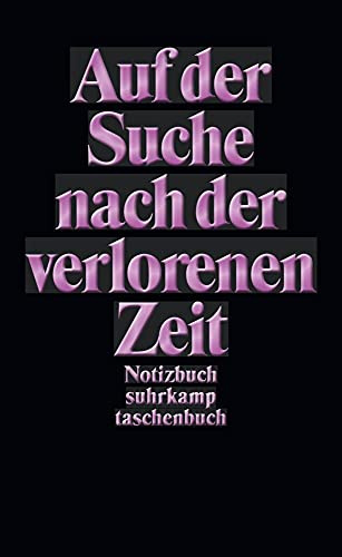 Notizbuch »Auf der Suche nach der verlorenen Zeit«: Softcover, A6, Blanko, 160 Seiten (suhrkamp taschenbuch)
