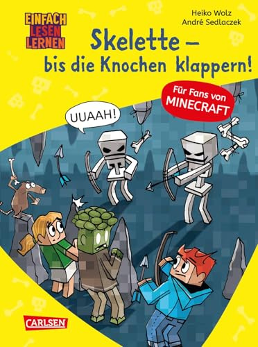Minecraft 7: Skelette – bis die Knochen klappern!: Einfach Lesen Lernen | Erstlesebuch für Jungen und Mädchen der 1. Klasse mit vielen Bildern und Leseurkunde – 3. Lesestufe (7)