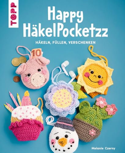 Happy HäkelPocketzz: Häkeln, füllen, verschenken