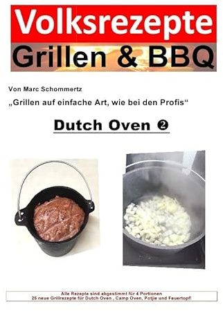Volksrezepte Grillen & BBQ / Volksrezepte Grillen & BBQ - Dutch Oven 2: 25 Rezepte für den Dutch Oven